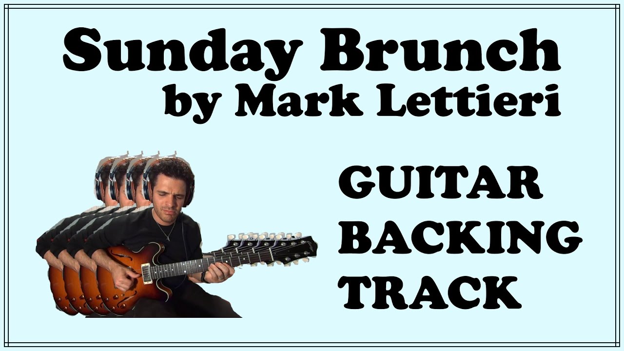 Sunday Brunch // Mark Lettieri [Backing Track]