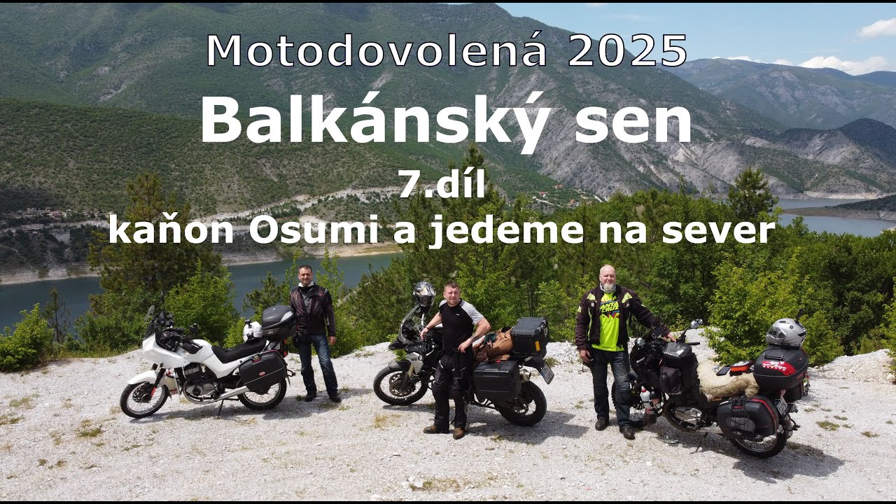 Motodovolená 2025 7.díl - kaňon Osumi a jedeme na sever
