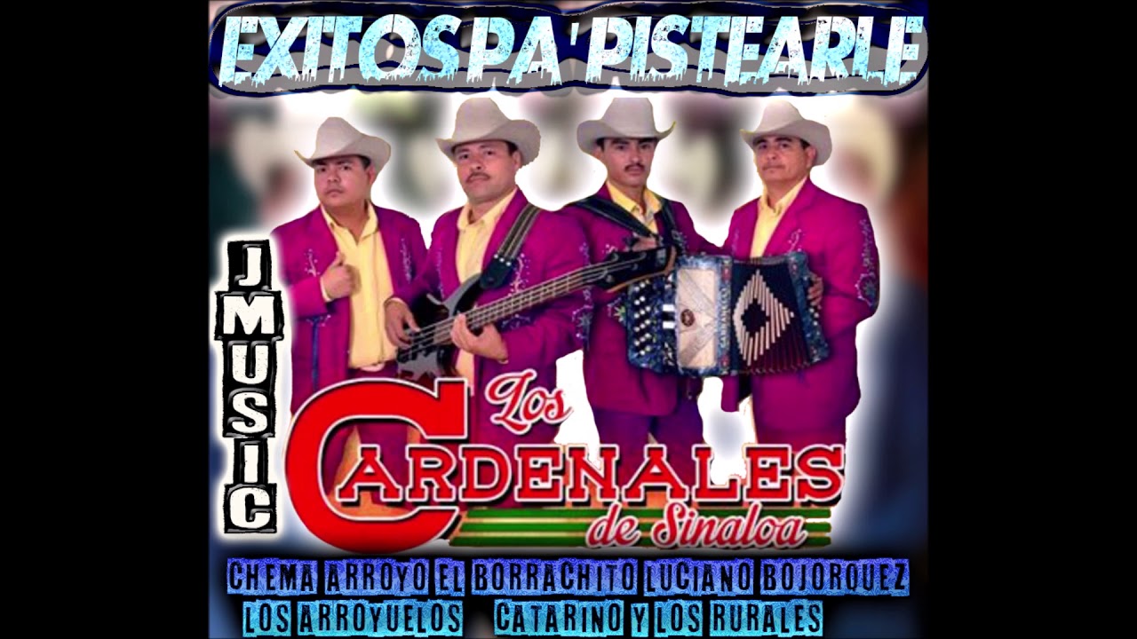 Cardenales de Sinaloa Exitos Pa' Pistearle
