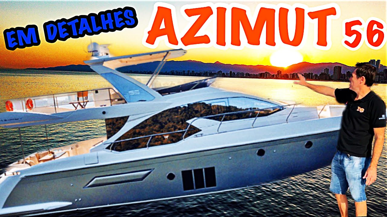 CONHEÇA A AZIMUT 56 | EM DETALHES | Diário de Bordo |