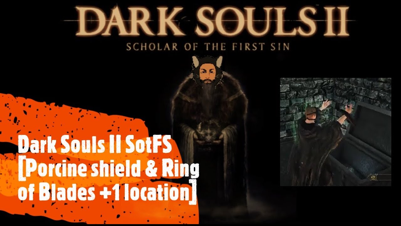 Dark Souls II SotFS [Porcine shield & Ring of Blades +1 location]
