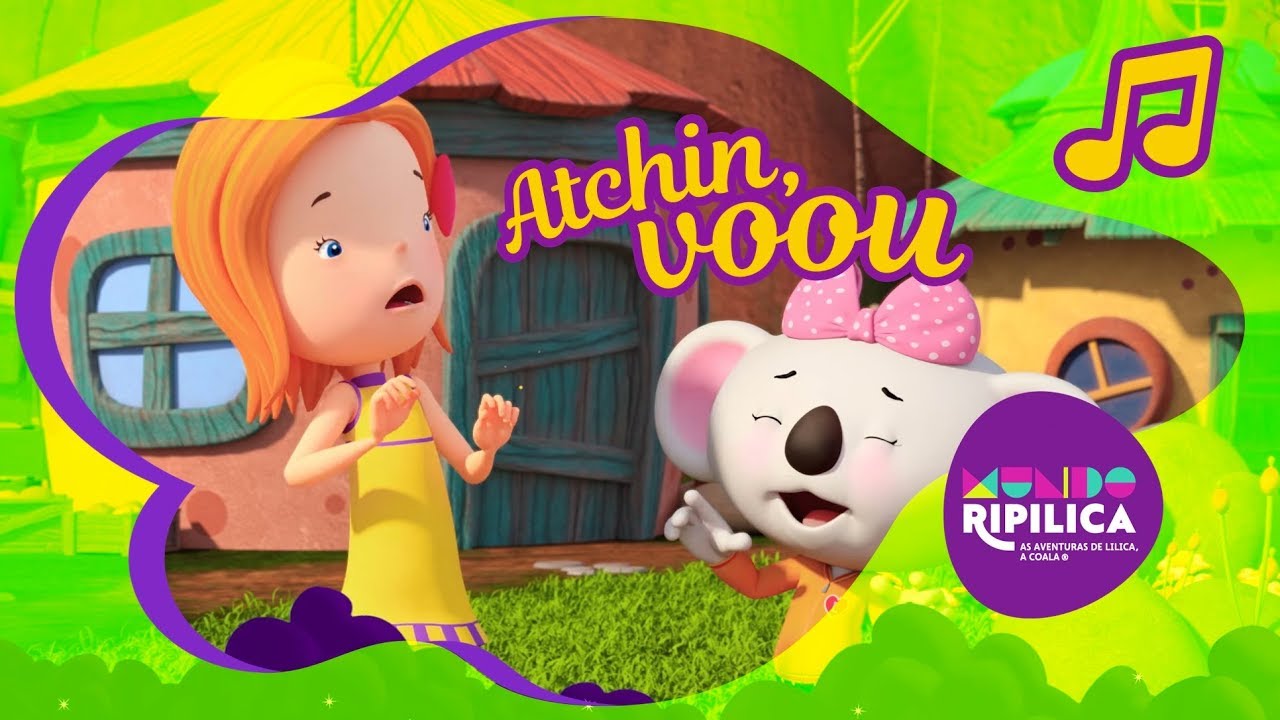 M&uacute;sica Atchin, Voou - Mundo Ripilica