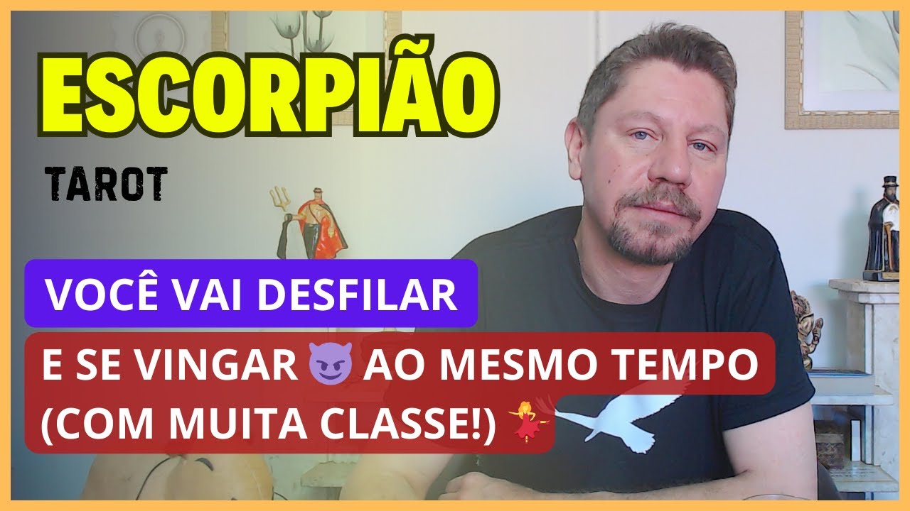 ESCORPIÃO TAROT ♏ VOCÊ VAI DESFILAR E SE VINGAR 😈 AO MESMO TEMPO (COM MUITA CLASSE!)
