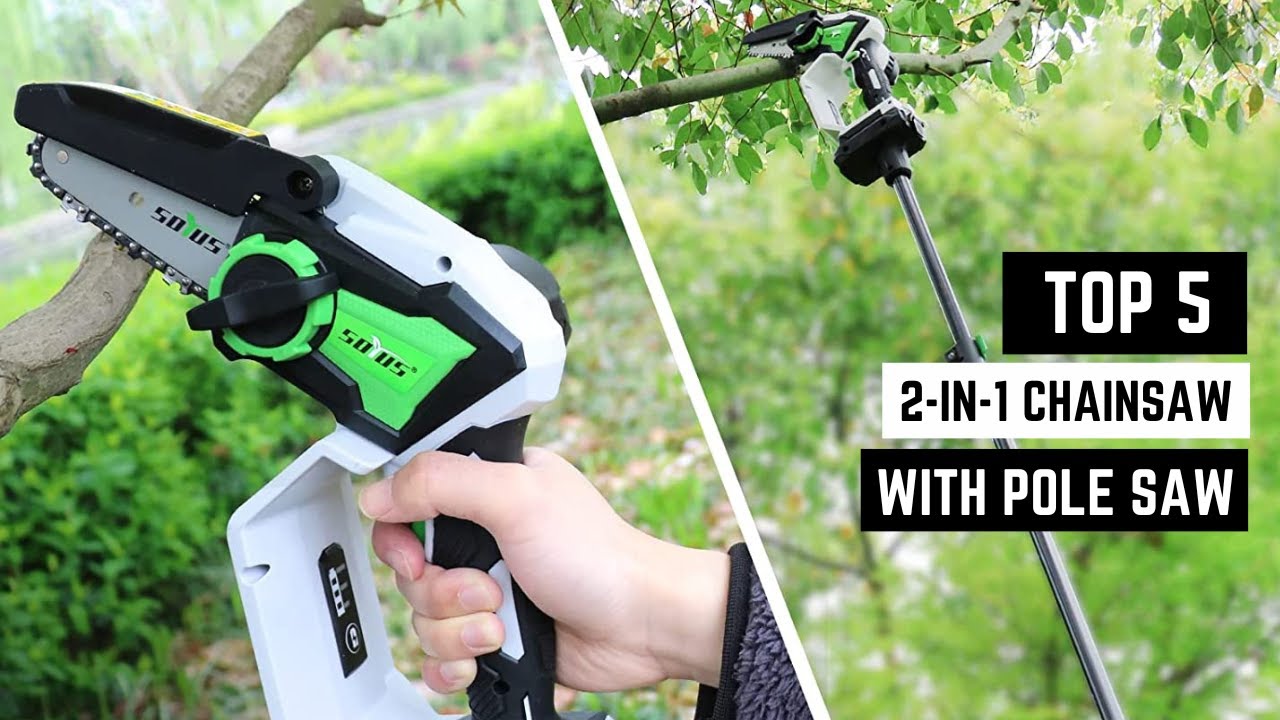 Top 5 Best 2-in-1 Chainsaw With Pole Saws: Reviews, Comparison, & Buying Guide