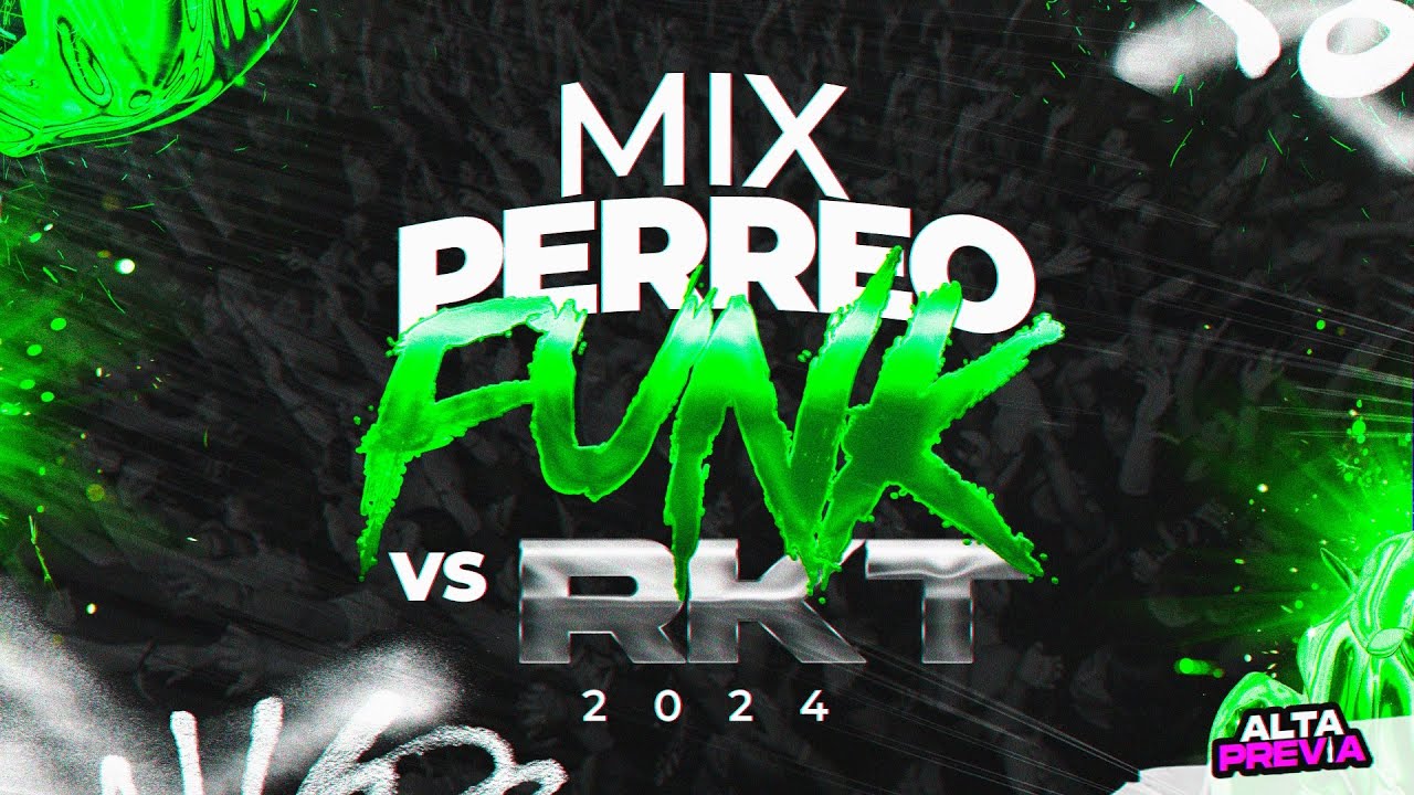 🔥MIX PERREO FUNK VS RKT💣 LO MÁS ESCUCHADO 2024 | ALTA PREVIA