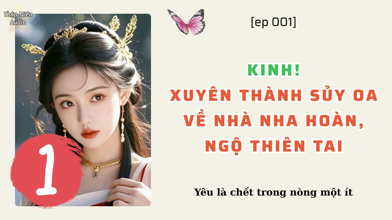 P1 - Kinh! Xuyên thành sủy oa về nhà nha hoàn, ngộ thiên tai