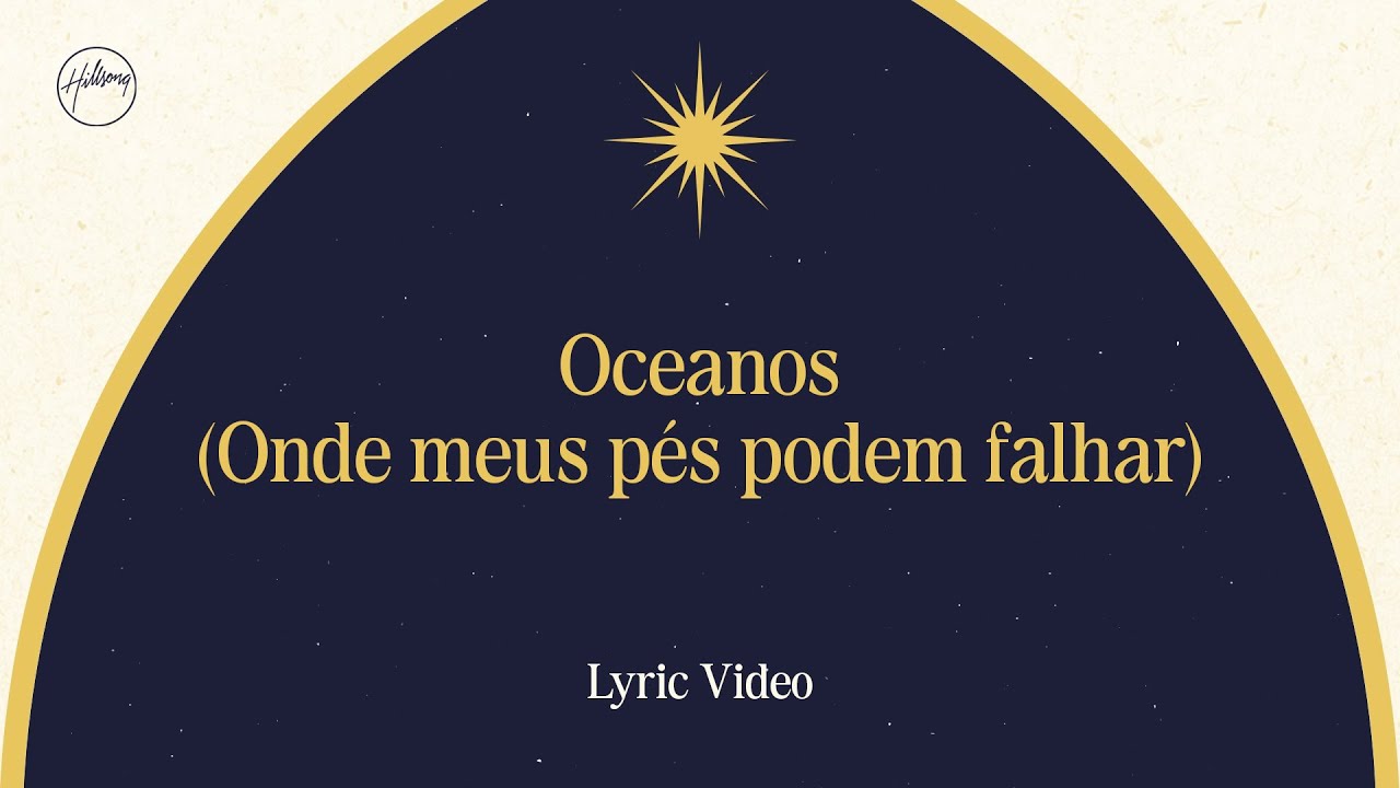 Oceanos (Onde meus pés podem falhar) - Lyric Video | Hillsong em Português
