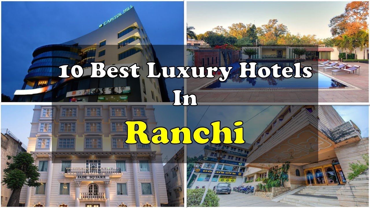 10 Best Luxury Hotels and Resorts In Ranchi With Phone Number | रांची के महंगे होटल