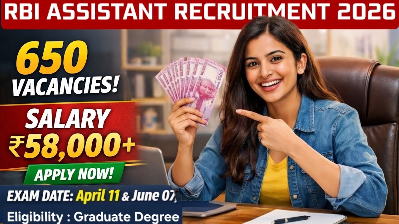 RBI Assistant Recruitment 2026: 650 Vacancies Out! | Salary ₹58,000+ | Eligibility & Full Details