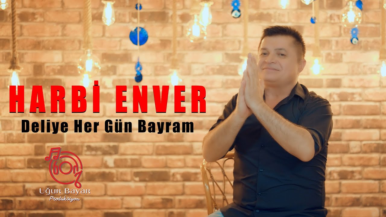Harbi Enver - Deliye Her Gün Bayram