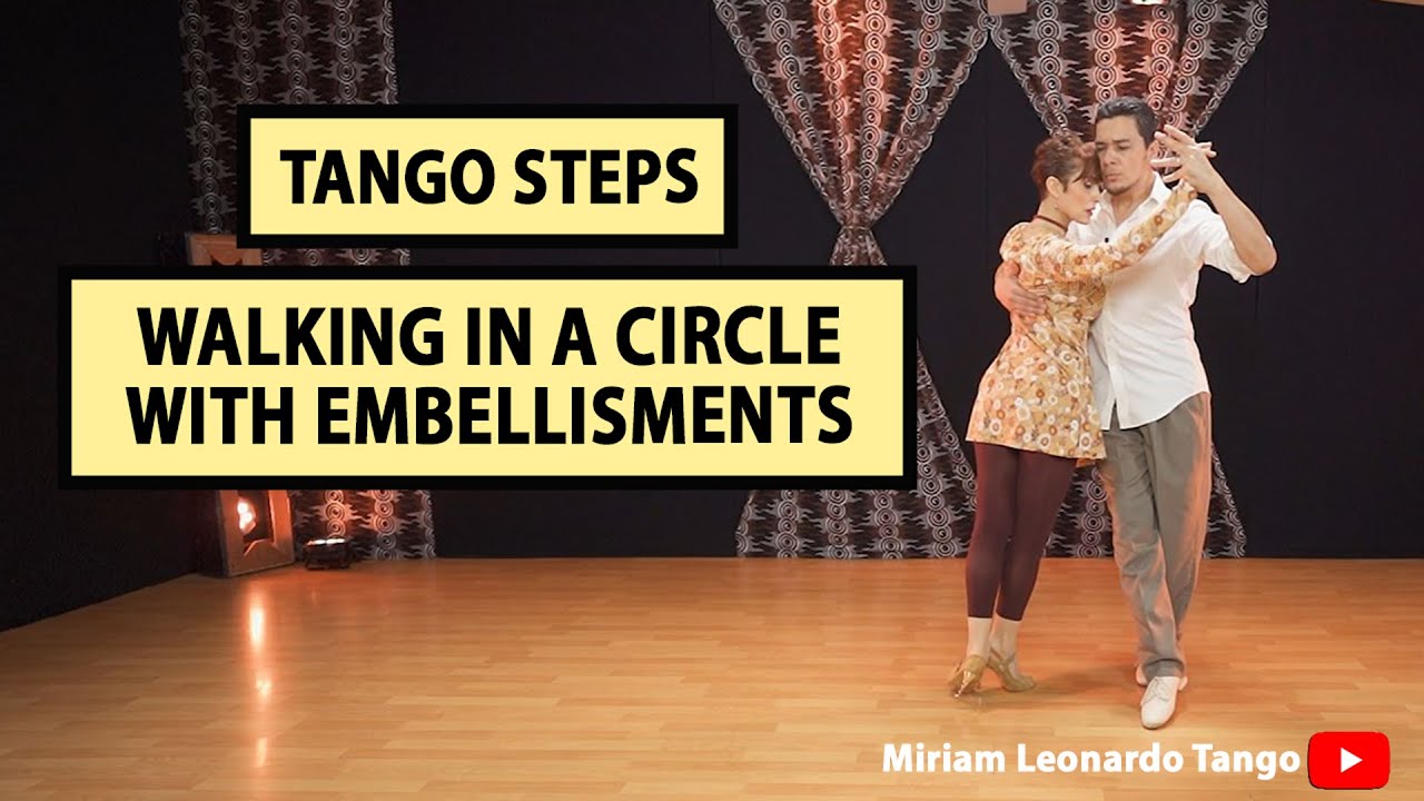 TANGO FIGURES:  Walking in Circle with embellishments