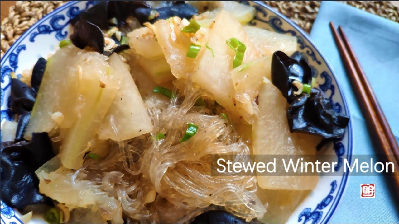 Tasty Chinese Recipe: Stewed Winter Melon, with Black fungus & Potato Vermicelli