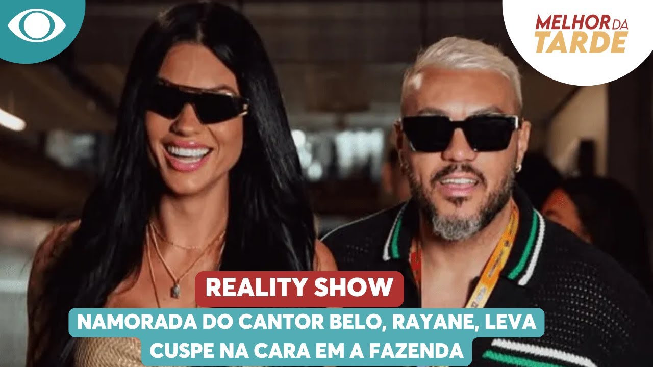 Namorada do cantor Belo, Rayane, leva cuspe na cara em A Fazenda; veja imagens