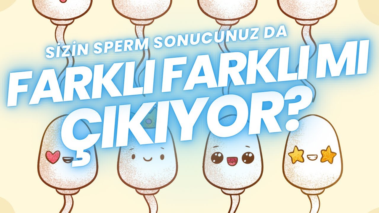 Sizin de sperm sonucunuz farklı farklı mı çıkıyor?
