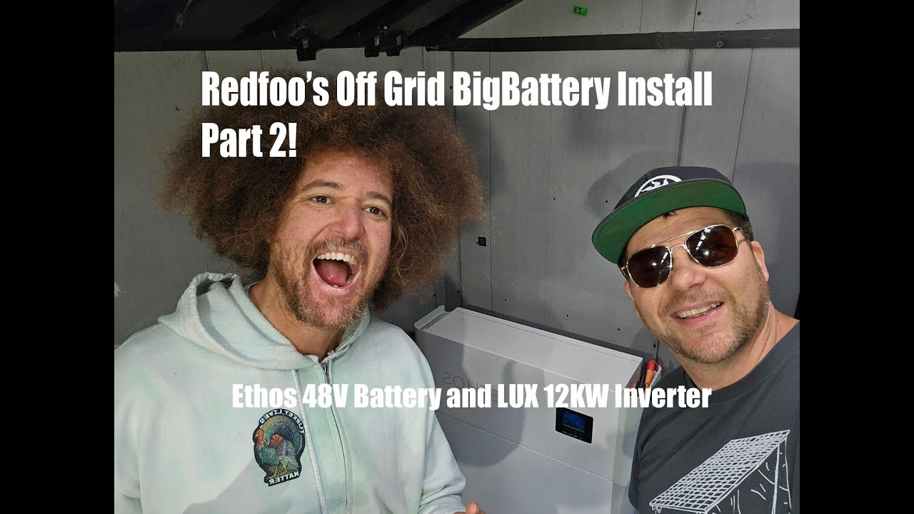 Redfoo&rsquo;s Off Grid BigBattery System Install, Part 2: ETHOS 48V Battery & LUXPower 12kW Inverter