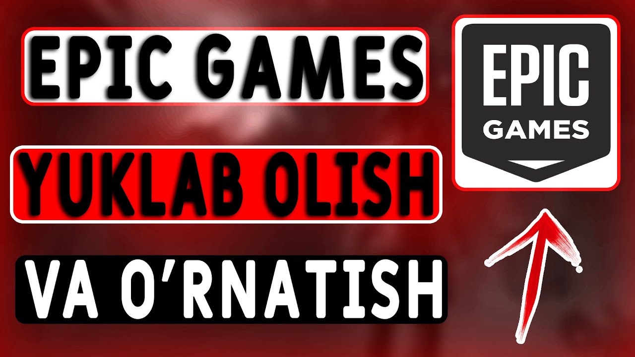 EPIC GAMES YUKLAB OLISH VA O'RNATISH / O'ZBEK TILIDA