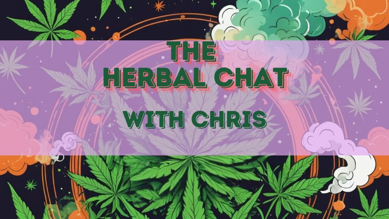 The Herbal Chat with Christhegoodmorningaccordionnemisis