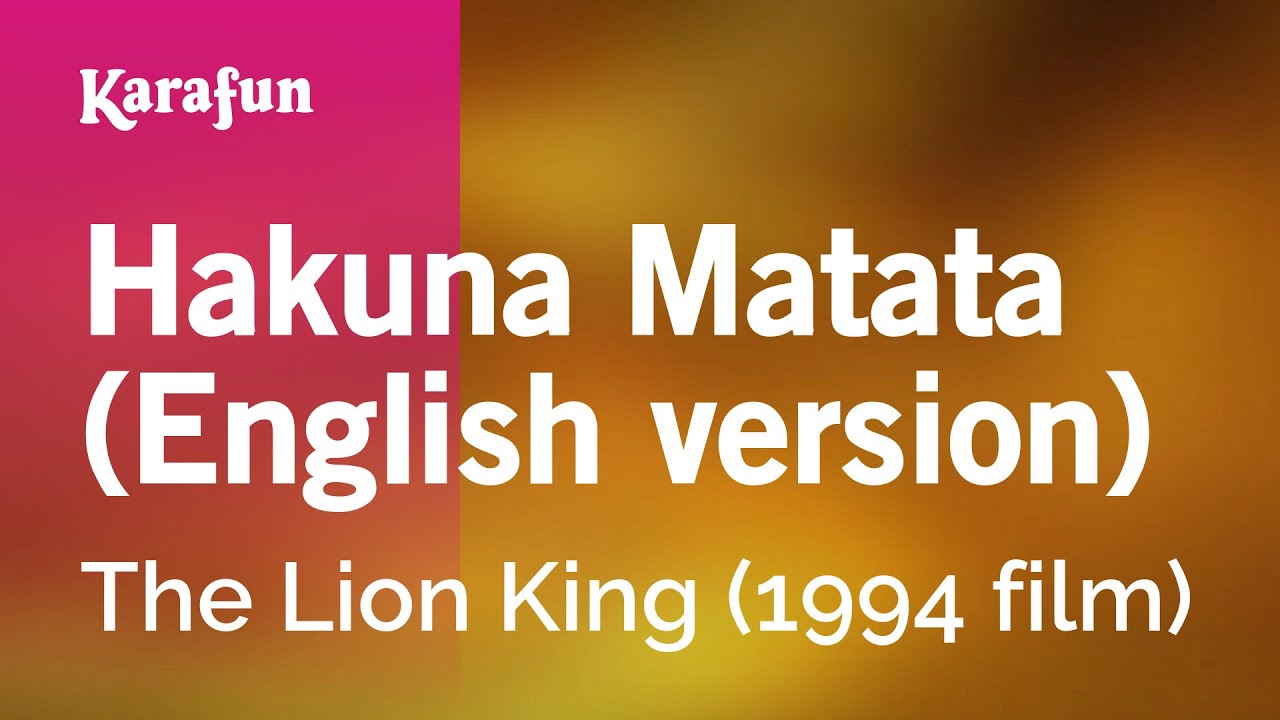 Hakuna Matata (English version) - The Lion King (1994 film) | Karaoke Version | KaraFun