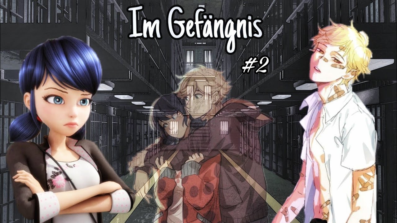 Im Gefängnis #2 // Miraculous Lovestory