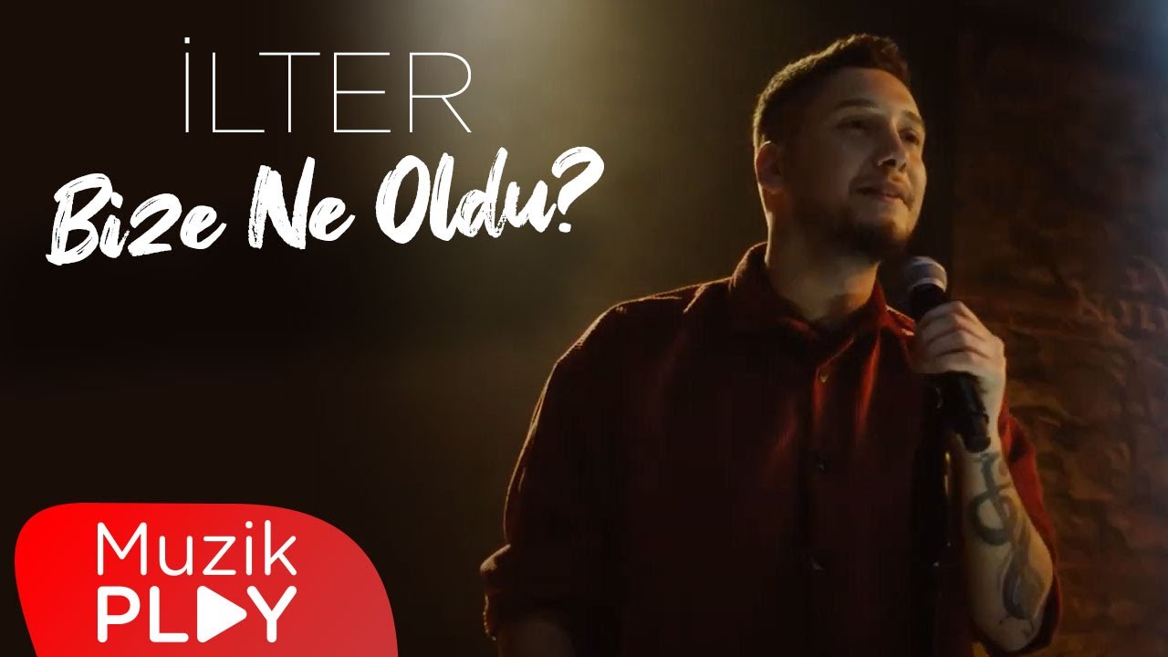 İlter - Bize Ne Oldu (Official Video)