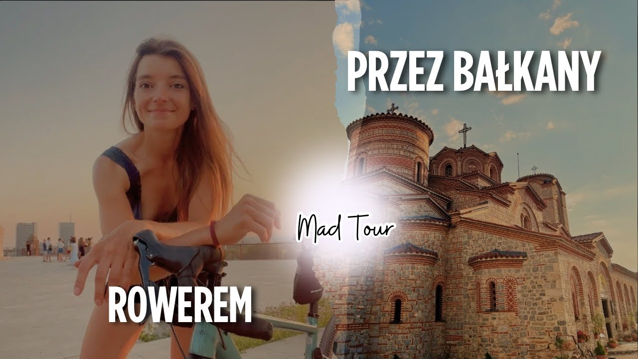 Wyprawa rowerowa przez Bałkany  / Solo Women Bikepacking the Balkans 