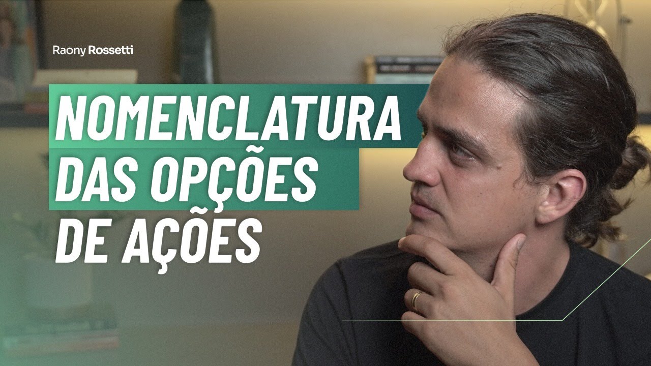 Nomenclatura das Opções de Ações - Raony Rossetti
