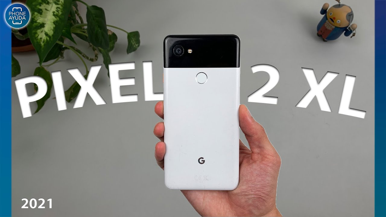 ¿Vale la pena el Google PIXEL 2 XL en 2021? 🤨 En español.