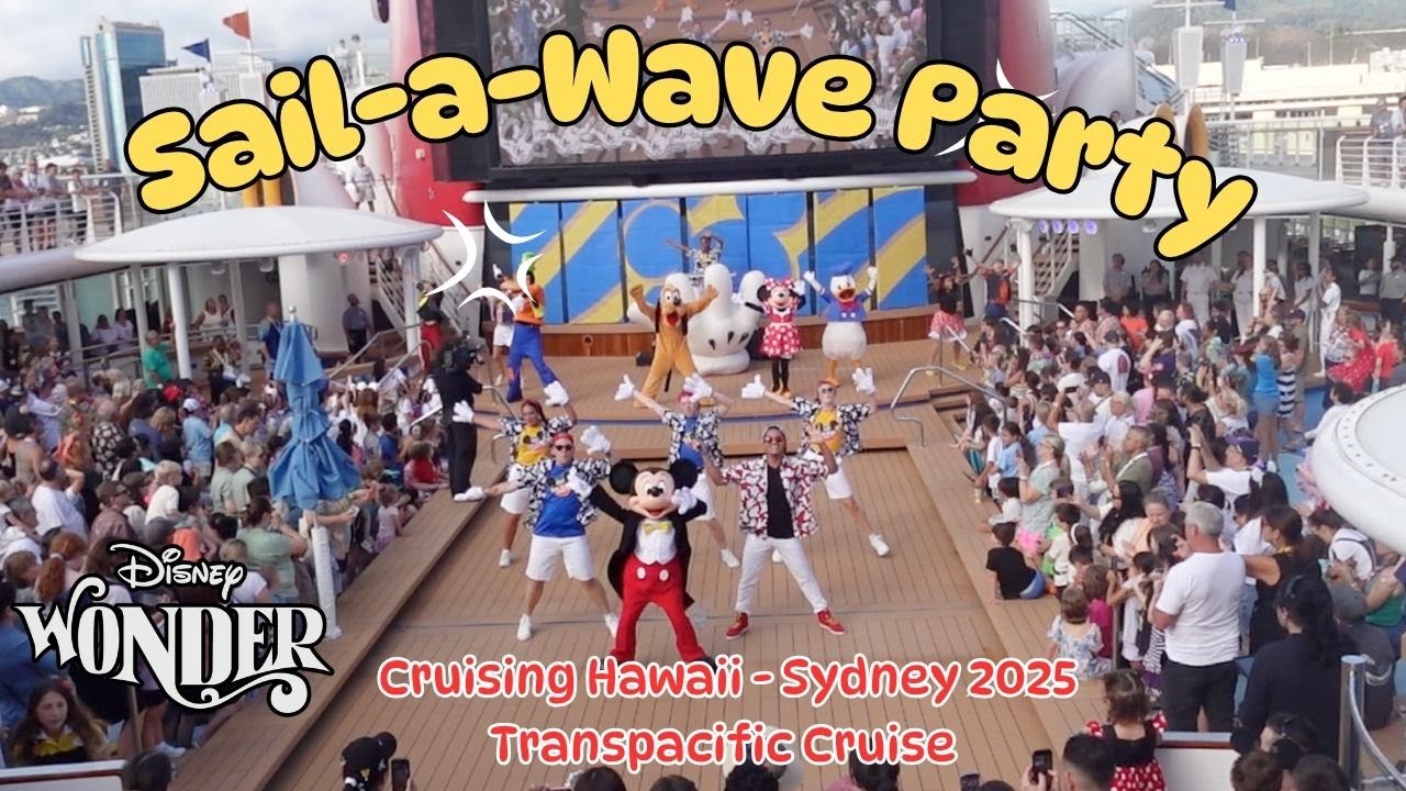Disney Wonder Sail-A-Wave Party -2025 Transpacific Cruise- Hawaii-Sydney