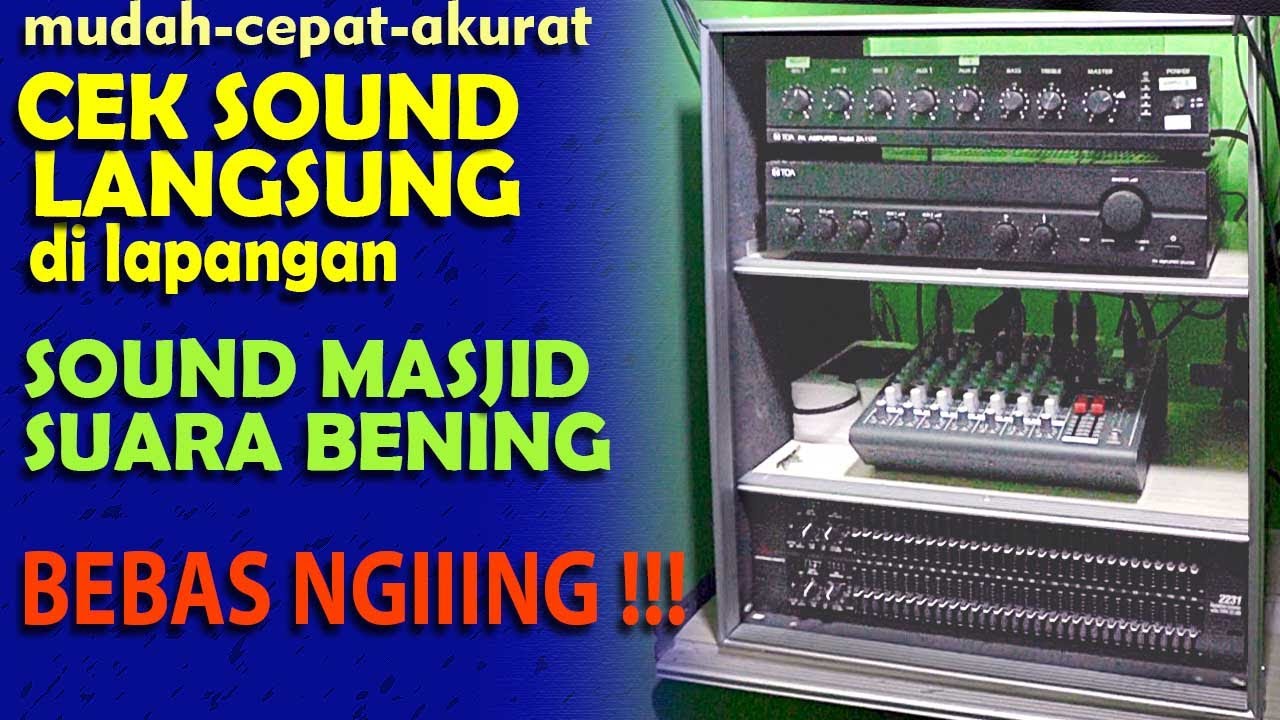 Sound Masjid Suara Bening, Bebas Ngiiing !!! Cek Sound di Lapangan.