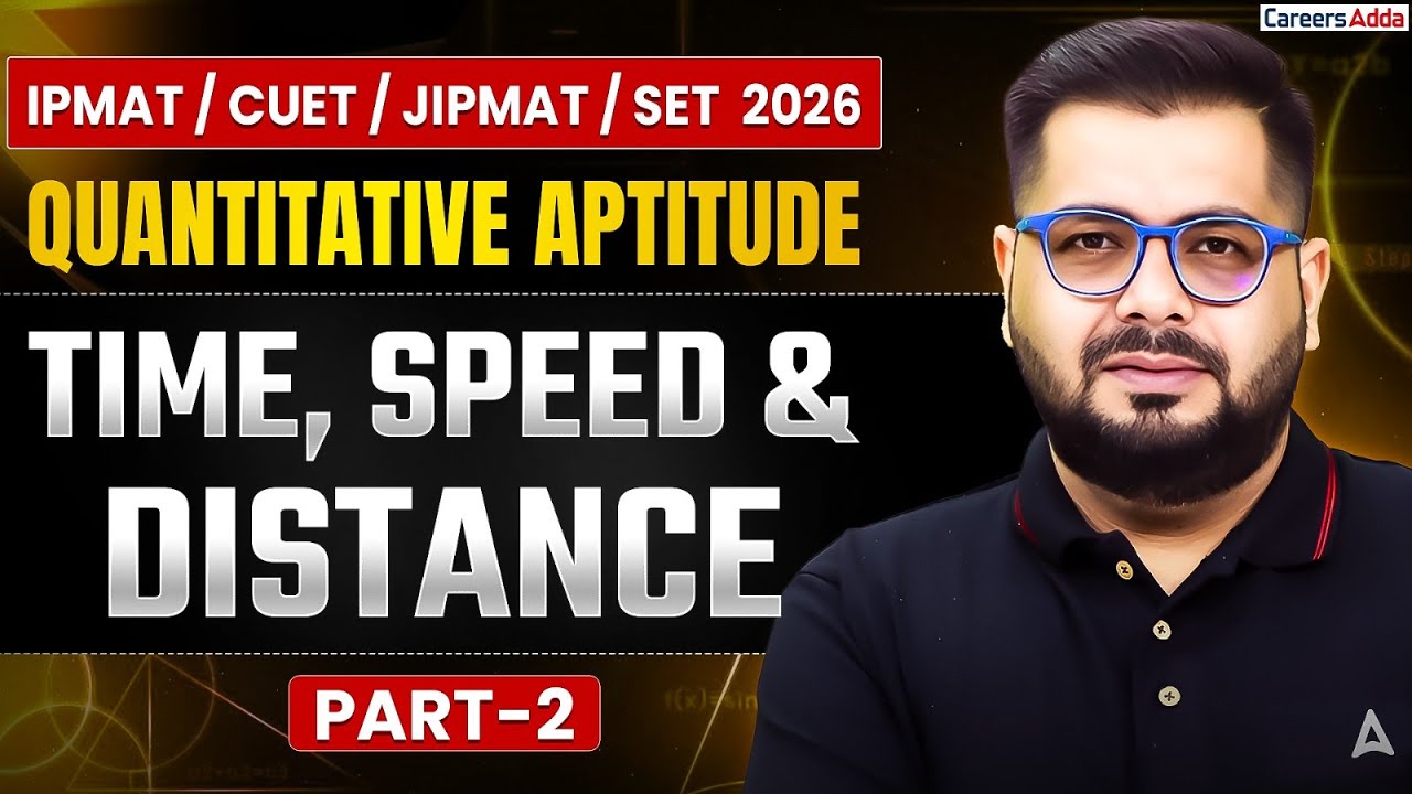 IPMAT/CUET/JIPMAT/SET 2026 Quantitative Aptitude | Time, Speed & Distance Part 2 | By Sumit Sir