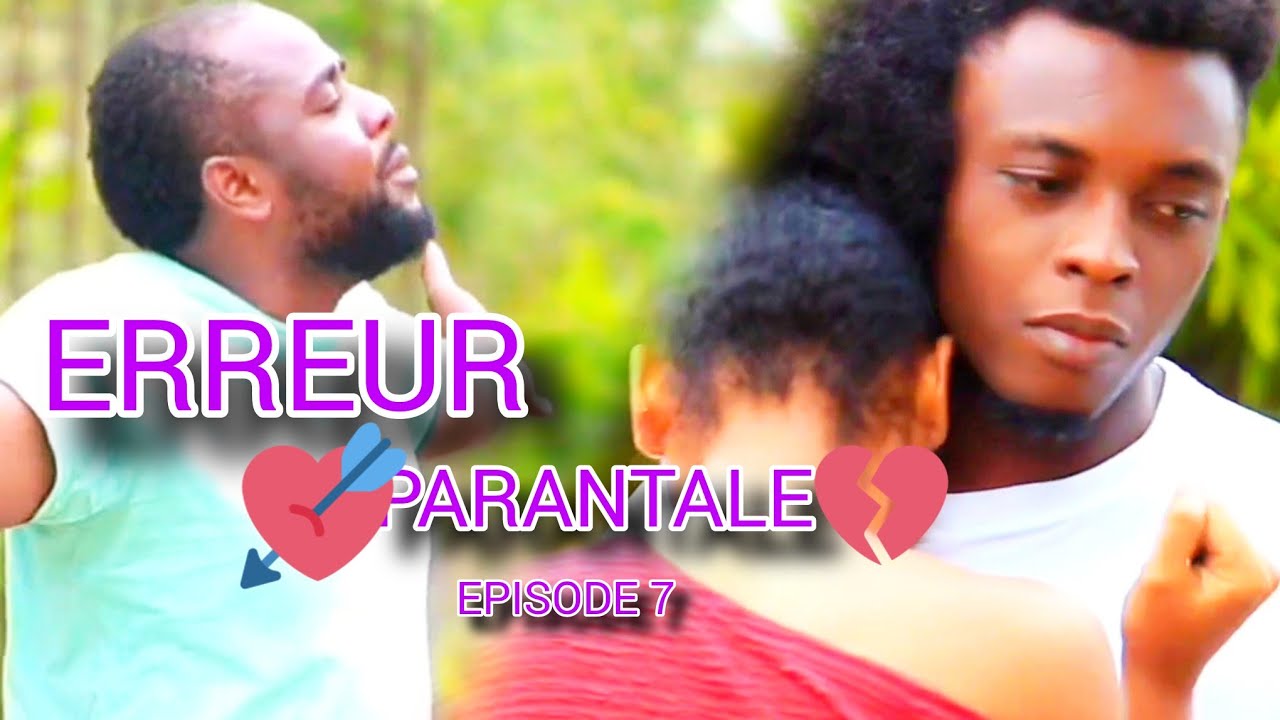 ERREUR 💞PAR💓NTALE💘 ÉPISODE 7 LORVENS FINI AK TIKA