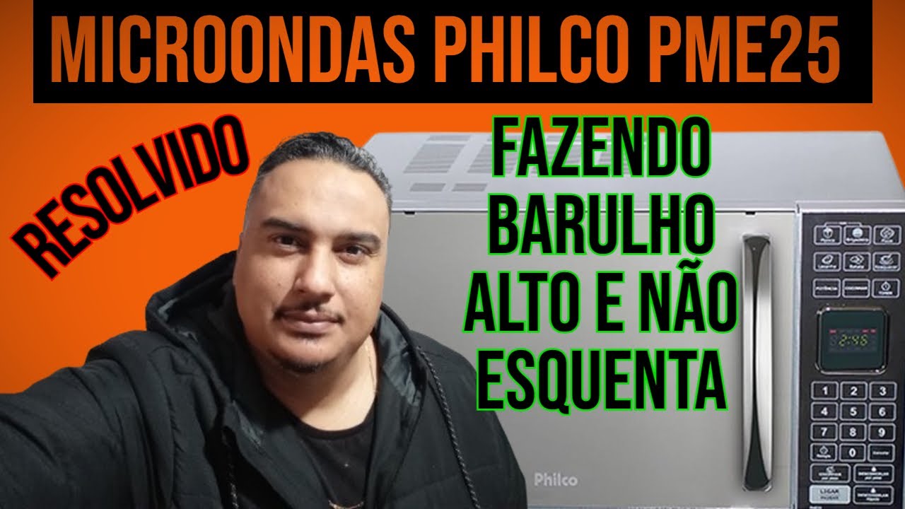 MICROONDAS PHILCO PME25 FAZENDO BARULHO ALTO E NÃO ESQUENTA ( RESOLVIDO ).