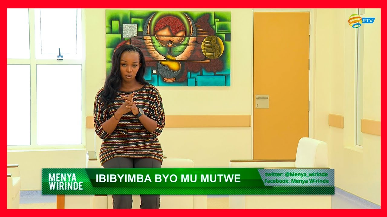 MENYA WIRINDE: Ibibyimba byo mu mutwe