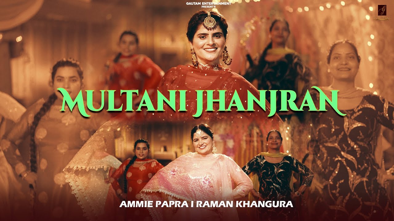 Multani Jhanjran | Latest Punjabi Song 2025|Ammie Papra | Raman | Prince Saggu| G Paul Films | #new