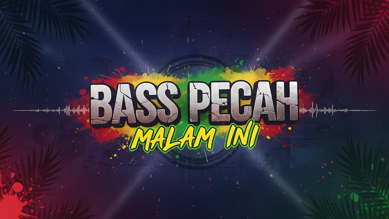 DJ BARUDAK BASS PECAH MALAM INI FULL BASS VIRAL