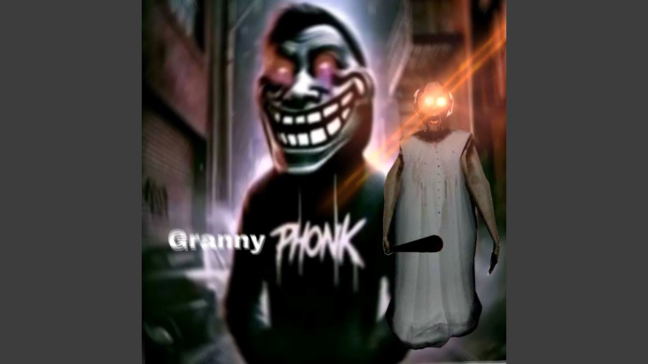 GRANNY PHONK