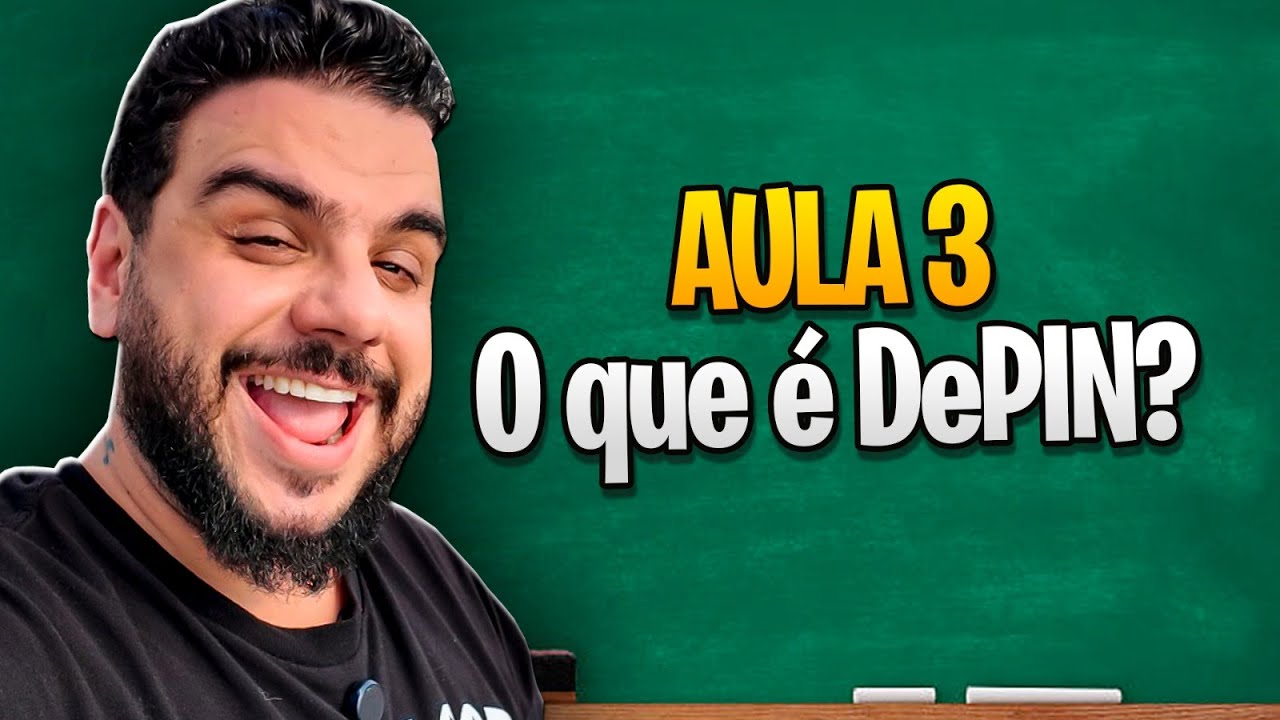 Aula 3: O que &eacute; DePIN?