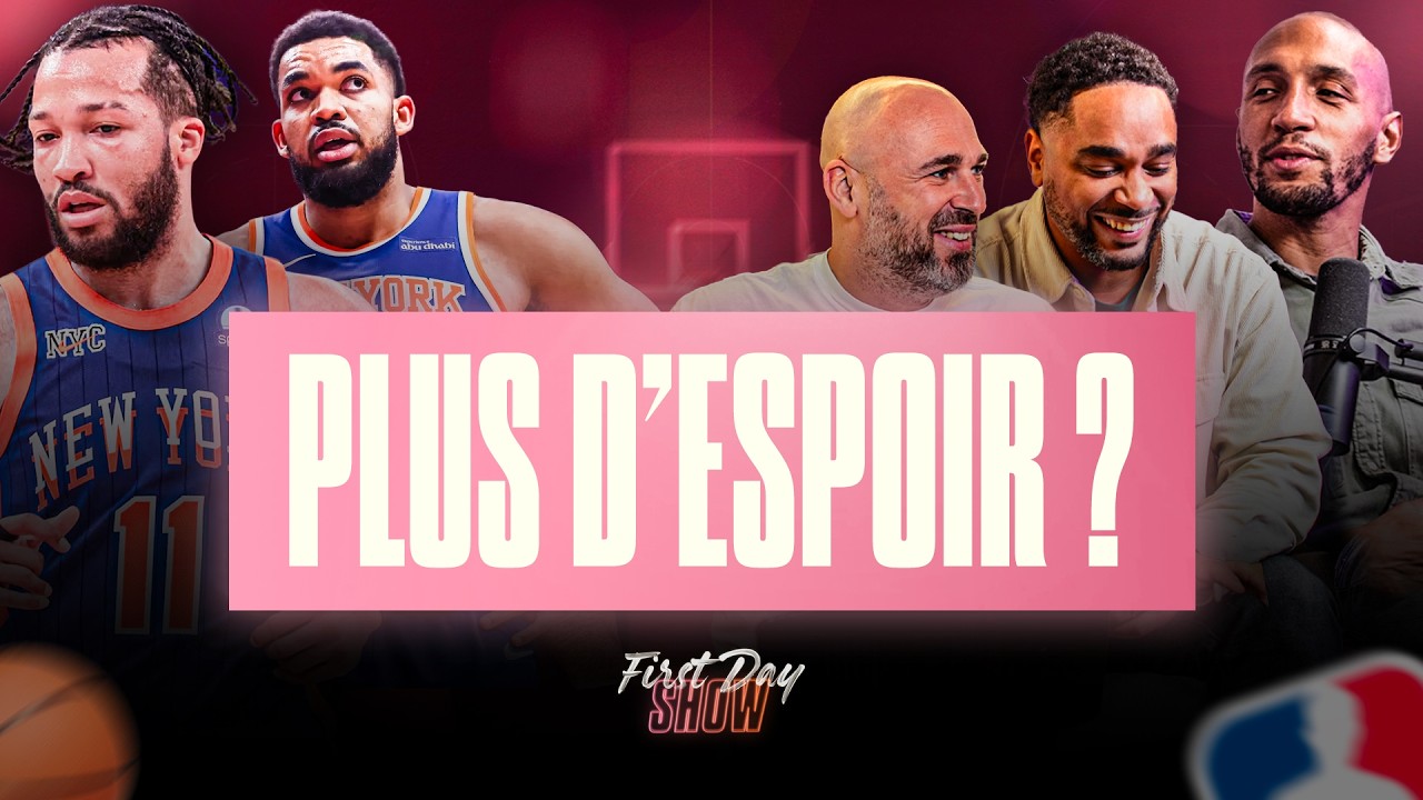 NEW YORK KNICKS : ON CROIT ENCORE &Agrave; UNE FINALE ? NBA First Day Show 253
