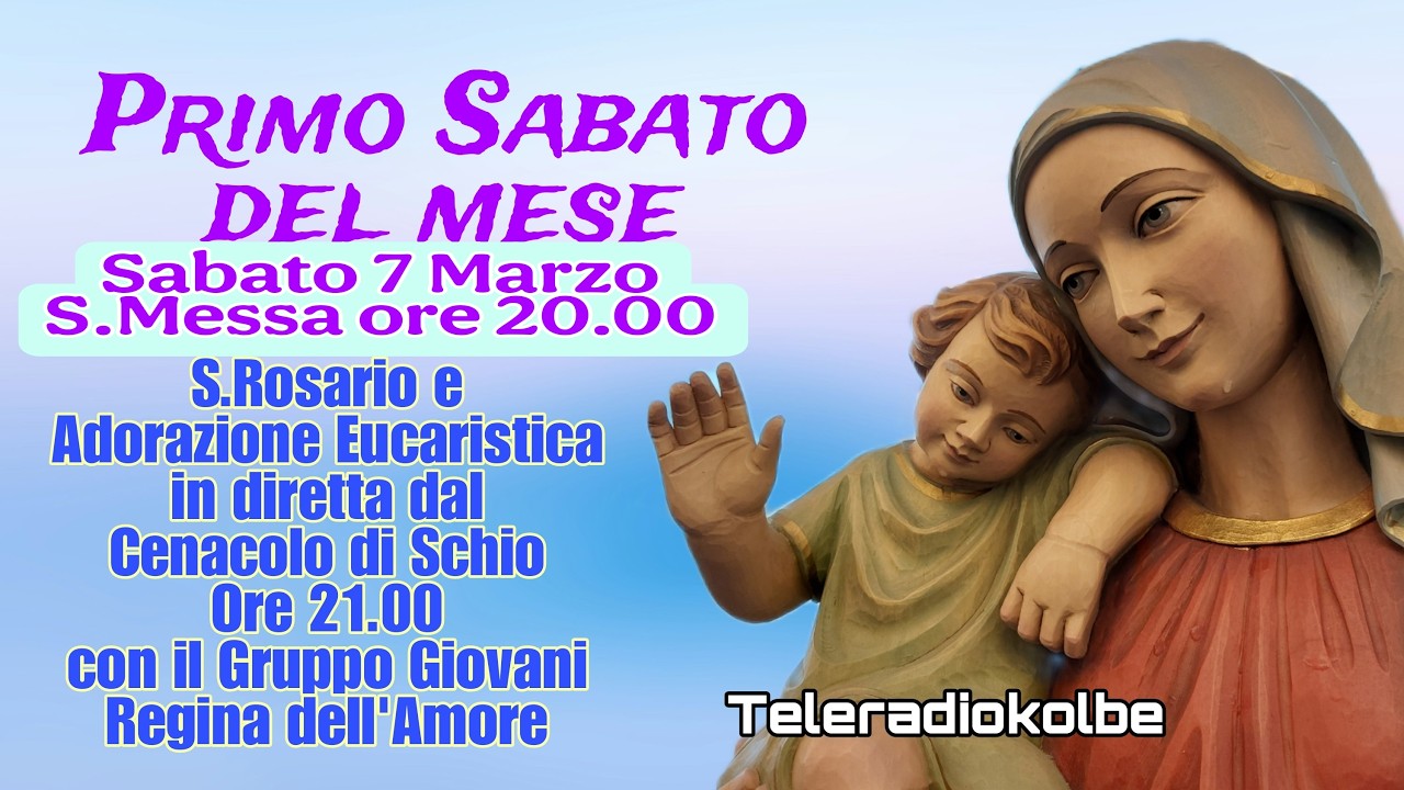 S.Messa Adorazione Eucaristica e S.Rosario con il Gruppo Giovani dal Cenacolo ore 20.00 [07/03/2026]