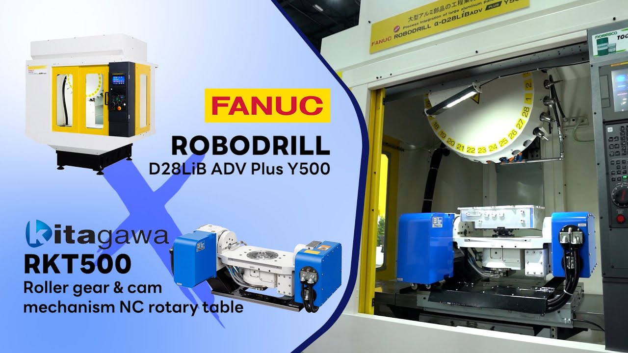 【Solution】FANUC 5-Axis Machine ROBODRILL x KITAGAWA RKT500 Machine Tool ーKITAGAWA THAILANDー