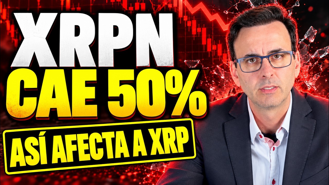 🔴 XRPN CAE 50% EN UN D&iacute;A! As&iacute; AFECTA a tus XRP