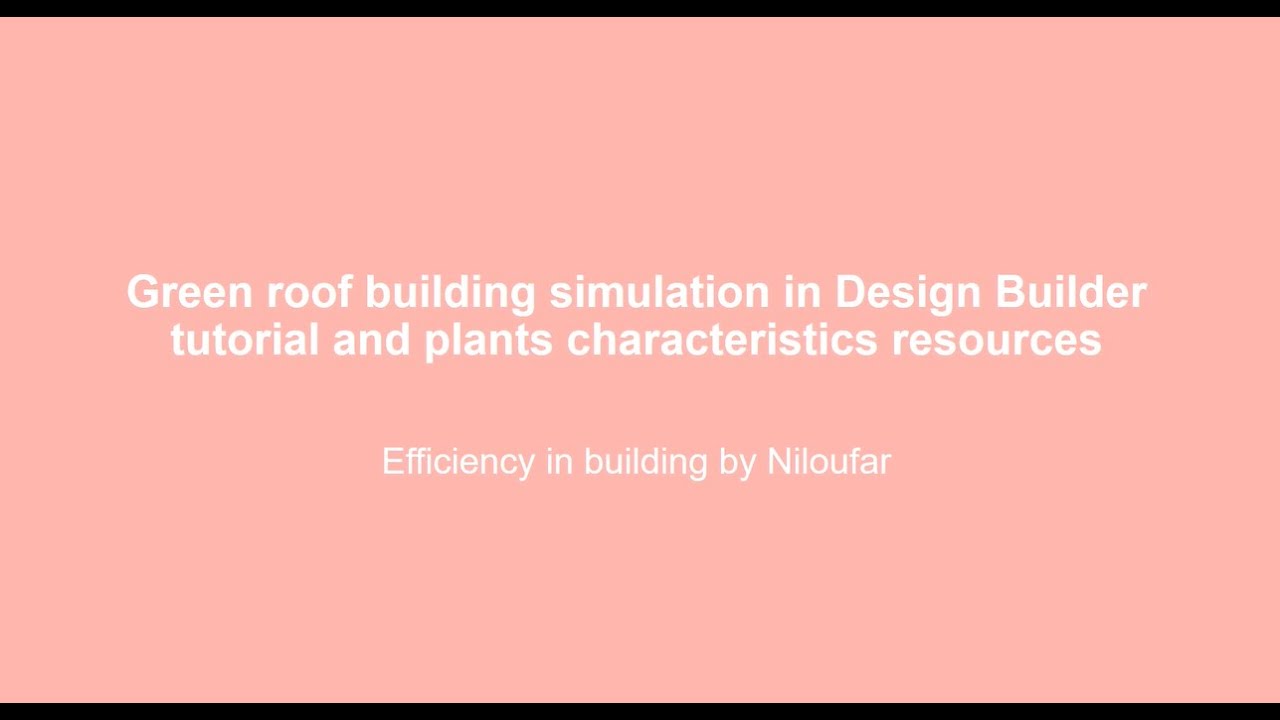How to create green roof in Design Builder? (plants characteristics resources)