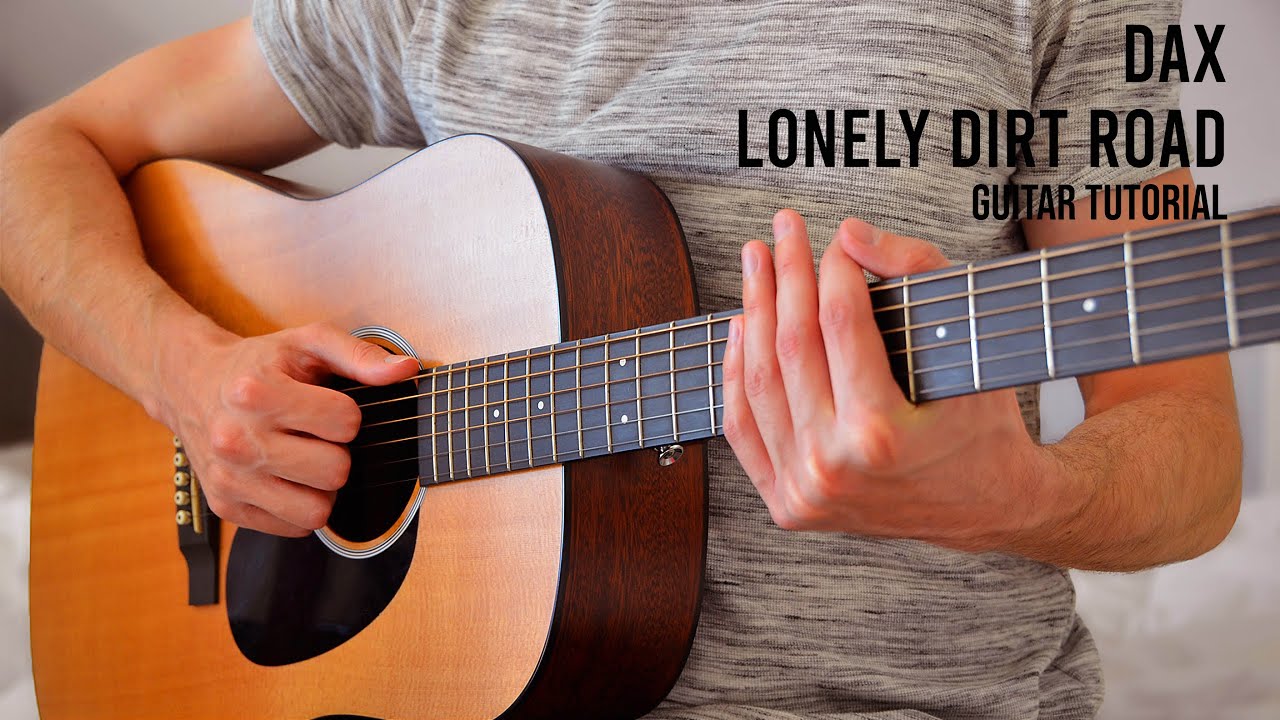 Dax - Lonely Dirt Road EASY Guitar Tutorial With Chords / Lyrics