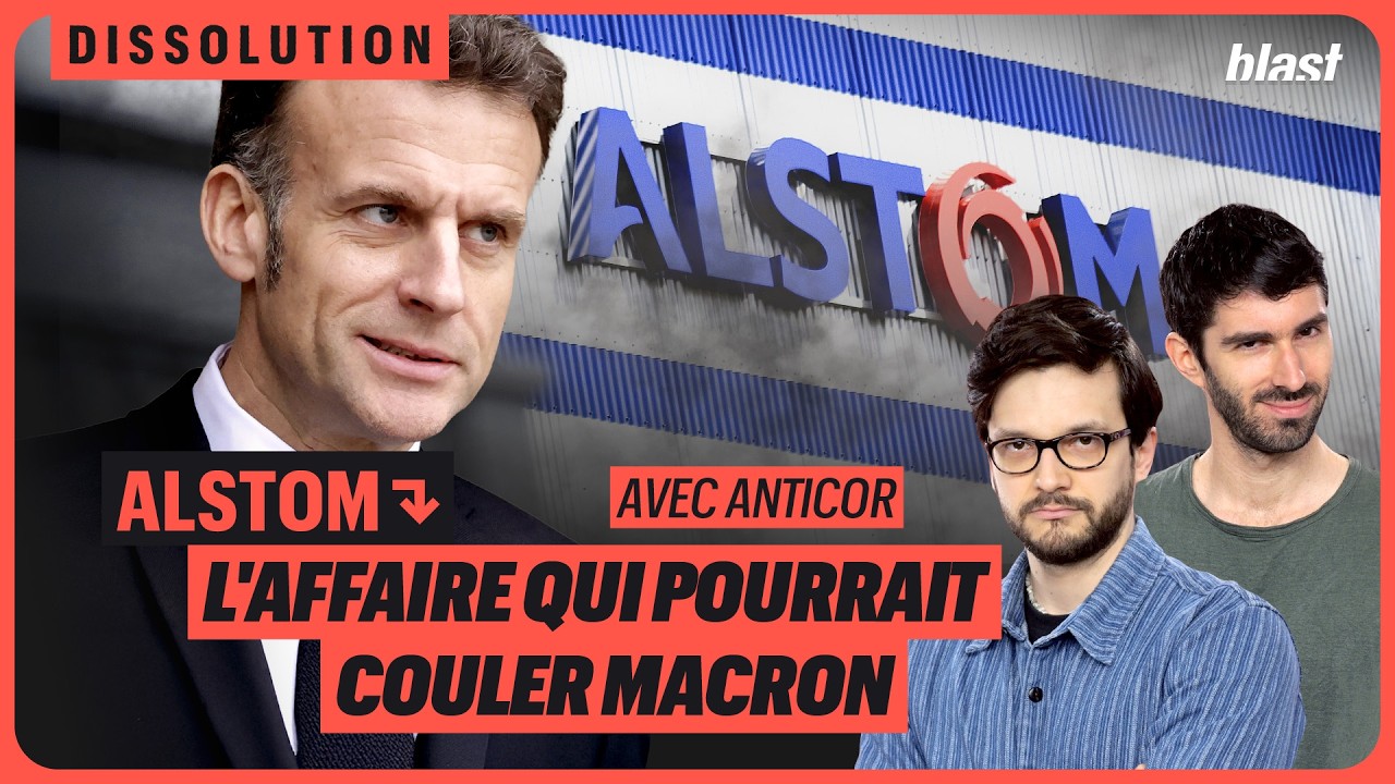 ALSTOM : L'AFFAIRE QUI POURRAIT COULER MACRON