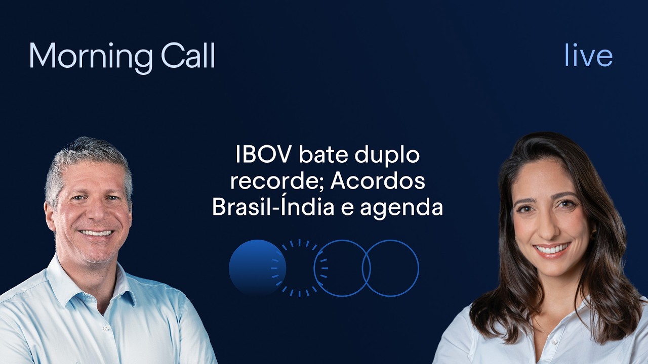 IBOV bate duplo recorde; Acordos Brasil-Índia e agenda macro | Morning Call BTG Pactual