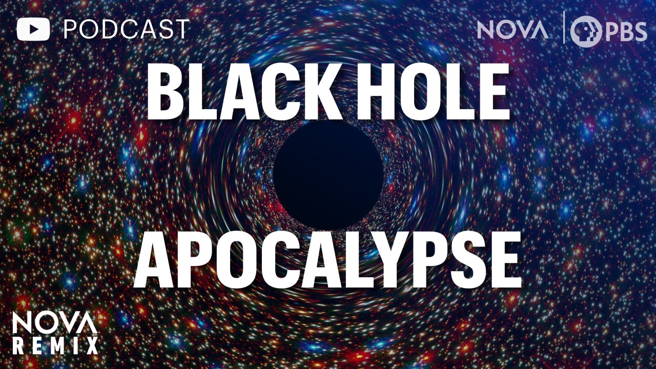 (Podcast Version) Black Hole Apocalypse | NOVA | PBS | NOVA Remix