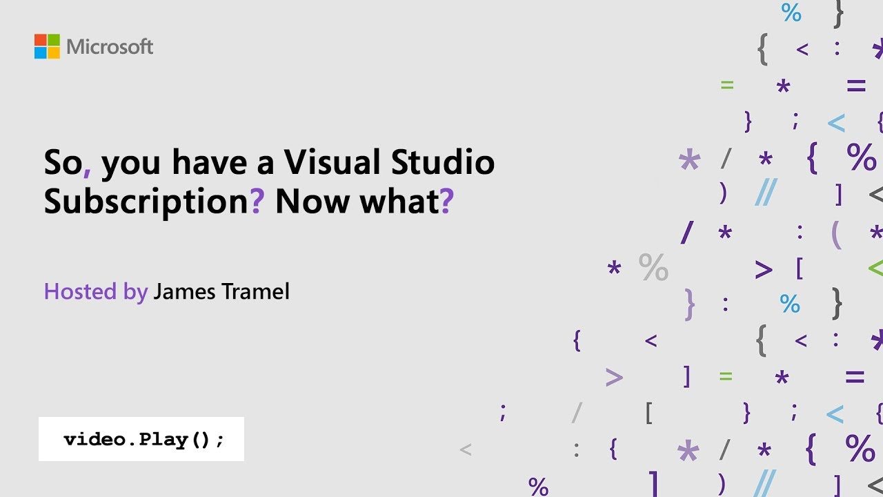 Visual Studio 2019 Launch: So you have a Visual Studio Subscription? Now what?