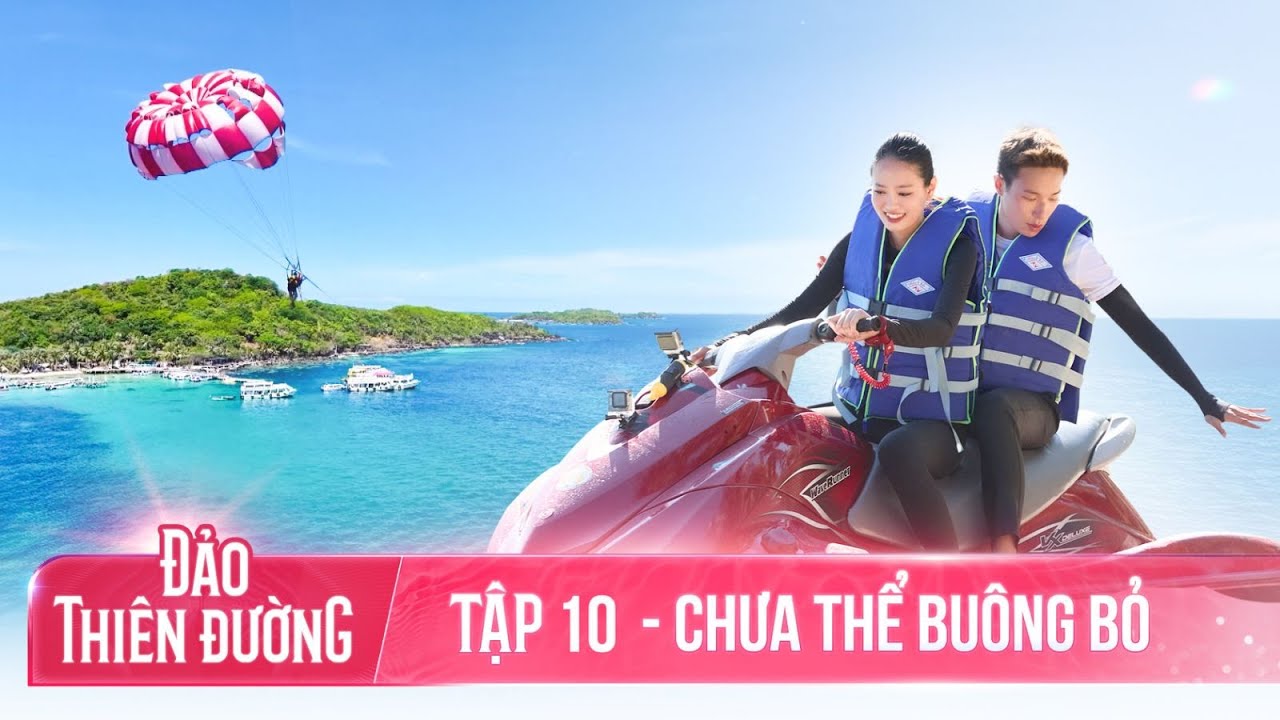 ĐẢO THIÊN ĐƯỜNG - Tập 10 | Chưa Thể Buông Bỏ Và Lựa Chọn Bất Ngờ Của Minuk