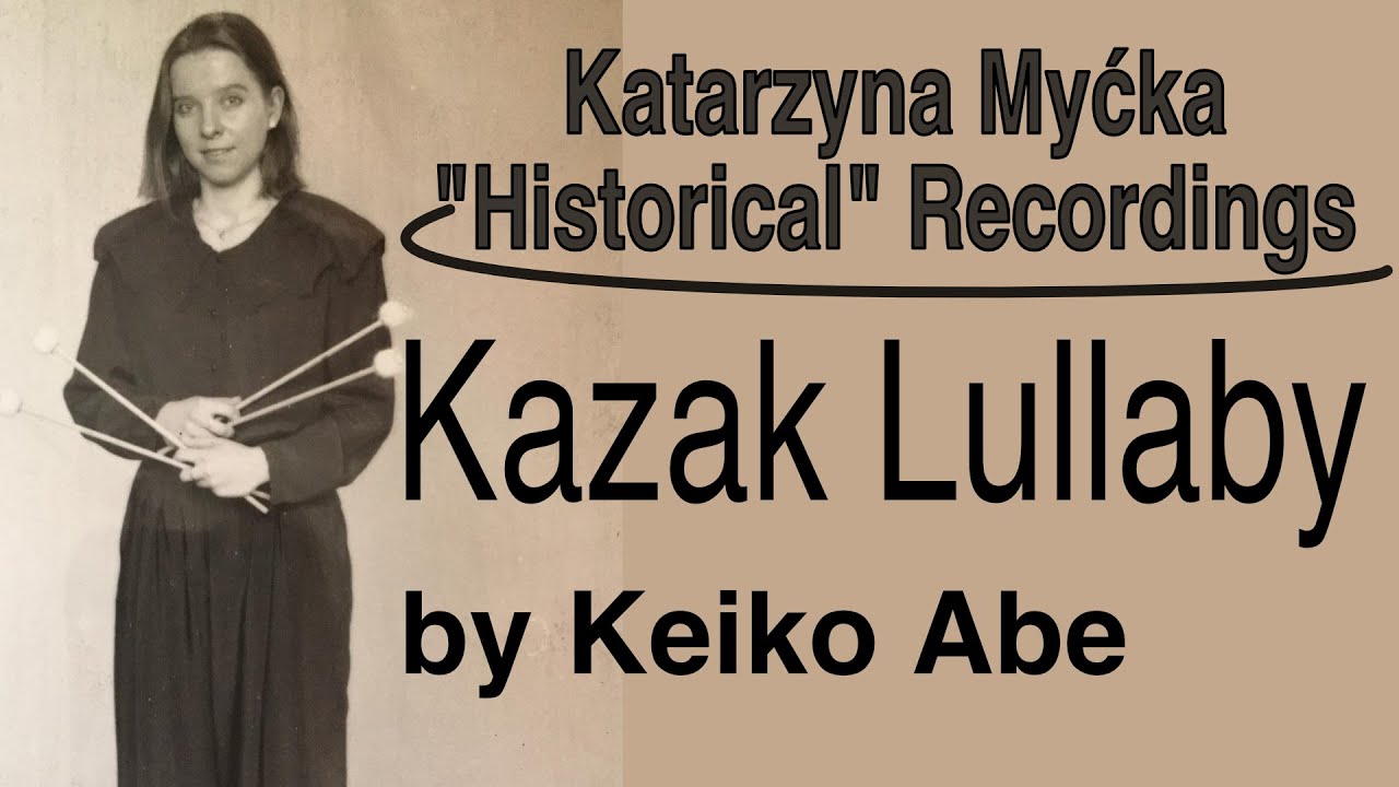 Keiko Abe | Kazak Lullaby | Katarzyna Myćka, Marimba