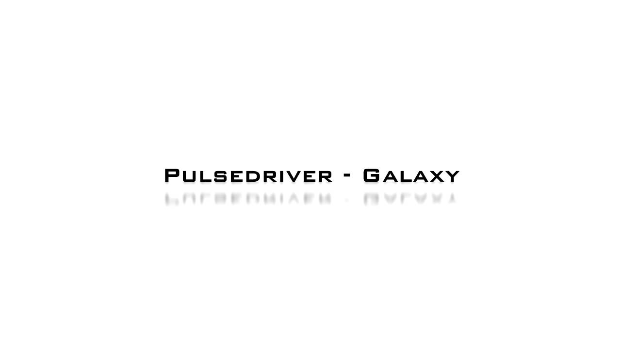 Pulsedriver - Galaxy [HD - Techno Classic Song]